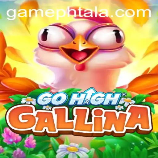 Discover GoHighGallina: A Captivating World of Strategy and Challenge